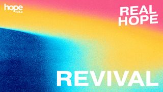 Real Hope: Revival Romans 10:14 New Living Translation