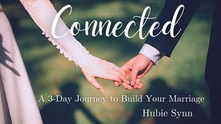 Connected: A 3-Day Journey to Build Your Marriage Ephesians 5:22-24 The Message