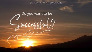 Do You Want to Be Successful? Exodus 13:20-22 The Message