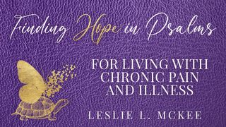 Finding Hope in Psalms for Living With Chronic Pain and Illness Psalms 138:8 Amplified Bible