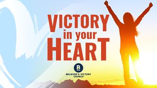 Victory in Your Heart Acts 13:22 Amplified Bible