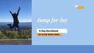 Jump for Joy Psalms 30:11-12 New International Version