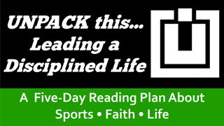 UNPACK this...Leading a Disciplined Life John 14:25-27 The Message