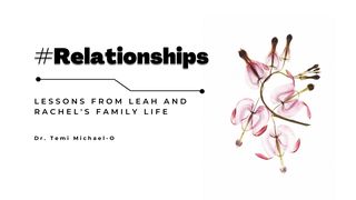 Relationship Lessons From Leah and Rachel's Family Life Psalm 103:9-10 King James Version