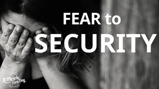 From Fear to Security Galatians 4:4 New Century Version