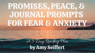 Promises, Peace, & Journal Prompts for Fear & Anxiety Matthew 14:18-21 The Message