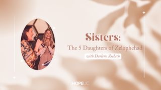 Sisters: The Five Daughters of Zelophehad Exodus 2:3 American Standard Version