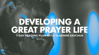 Developing a Great Prayer Life Luke 5:15-16 King James Version