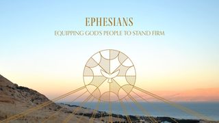Equipping God’s People to Stand Firm: Ephesians Ephesians 5:6-16 The Message