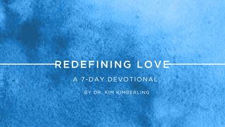Redefining Love Romans 15:7 King James Version