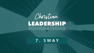 Christian Leadership Foundations 7 - Sway 2 Timothy 2:1 King James Version