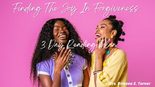 Finding the Joy in Forgiveness Matthew 6:14-15 The Message