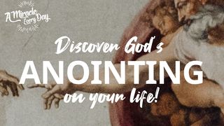 Discover the Anointing of God for Your Life! 1 John 2:20 New International Version