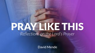 Pray Like This: Reflections on the Lord’s Prayer Daniel 7:14 Noua Traducere Românească
