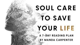 Soul Care to Save Your Life Mark 7:23 New Living Translation