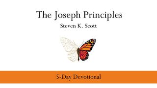 The Joseph Principles 1 Peter 5:4-5 The Message