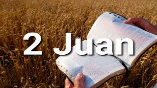 2 Juan en 10 Versículos 2 Juan 1:2-3 Nueva Traducción Viviente