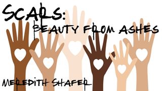 Scars: Beauty from Ashes Isaiah 61:1-3 New International Version (Anglicised)