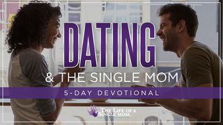 Dating & The Single Mom: By Jennifer Maggio Psalms 37:23-24 The Message