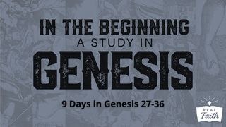 In the Beginning: A Study in Genesis 27-36 Genesis 28:10-22 The Message