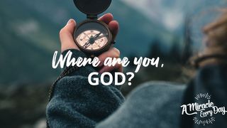 Where Are You, God? Psalms 30:2 The Passion Translation