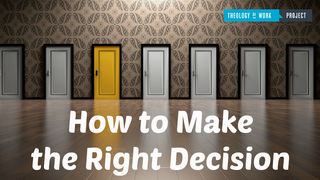 How To Make The Right Decision Ephesians 5:1-2 New International Version