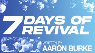 7 Days of Revival Revelation 2:2-5 American Standard Version