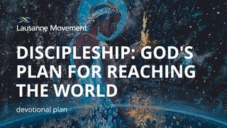 Discipleship: God's Plan for Reaching the World 1 John 2:5 New International Version