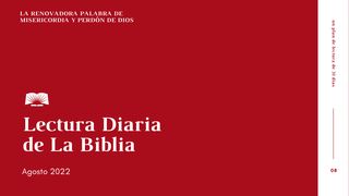 Lectura Diaria De La Biblia De Agosto 2022, La Renovadora Palabra De Dios: Perdón Y Misericordia Salmos 107:6 Biblia Reina Valera 1960