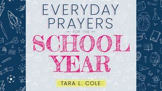 Everyday Prayers for the School Year Psalms 37:23-24 New Living Translation