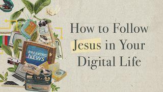 How to Follow Jesus in Your Digital Life James 3:9 New Living Translation