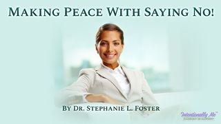 Making Peace With Saying No! Josué 1:9 La Bible du Semeur 2015