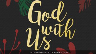 Love God Greatly: God With Us Daniel 7:13 American Standard Version