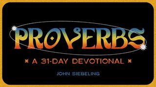 Proverbs | A 31-Day Devotional Proverbs 18:1 English Standard Version 2016