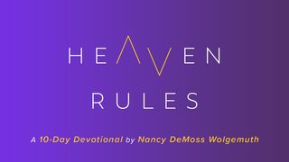 Heaven Rules  Daniel 9:9 New King James Version
