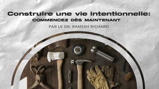 Construire Une Vie Intentionnelle: Commencez Dès Maintenant   Jean 15:13-15 Bible Darby en français