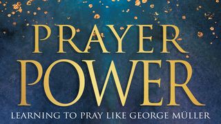 Prayer Power: Learning to Pray Like George Müller Nehemiah 4:6 New Living Translation