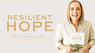 5 Days From Resilient Hope by Christine Caine Hebrews 6:19-20 New Living Translation