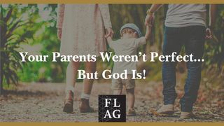 Your Parents Weren't Perfect...But God Is! II Thessalonians 3:5 New King James Version