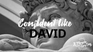 Confident Like David Psalms 57:1-3 The Message