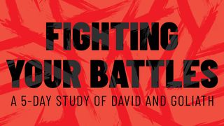 Fighting Your Battles 1 Samuel 17:50 New International Version