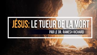 Jésus: Le Tueur De La Mort  Psaumes 90:12 Parole de Vie 2017