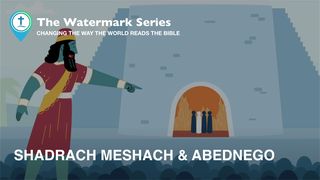 Watermark Gospel | Shadrach, Meshach & Abednego Daniel 3:19-25 New American Standard Bible - NASB 1995