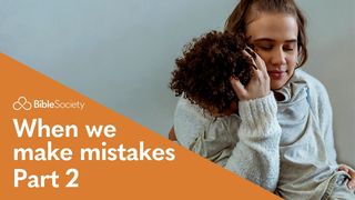 Moments for Mums: When We Make Mistakes – Part 2 Lamentations 3:25 New Living Translation
