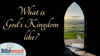 What Is God's Kingdom Like? Isaiah 55:1-9 New King James Version