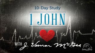 Thru the Bible—1 John 1 John 5:1-5 The Message