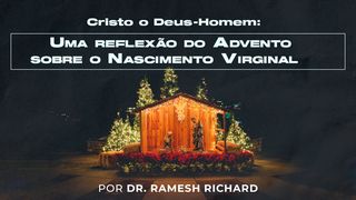 Cristo O Deus-Homem: Uma Reflexão Do Advento Sobre O Nascimento Através De Uma Virgem Hebreus 1:3 Almeida Revista e Corrigida (Portugal)