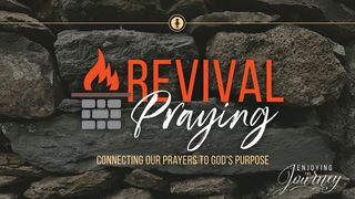 Revival Praying 1 Kings 18:30-35 The Message