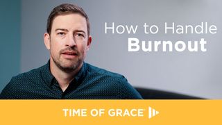 How to Handle Burnout 2 Corinthians 7:10 English Standard Version 2016
