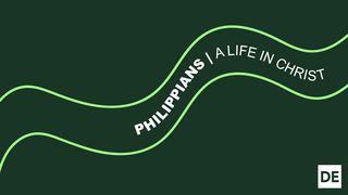 Philippians: A Life in Christ Philippians 1:2-5 English Standard Version 2016